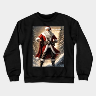 Were you naughty or nice? Crewneck Sweatshirt